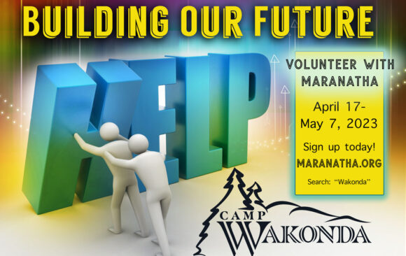 Maranatha to Come to Camp Wakonda April 17 – May 7, 2023