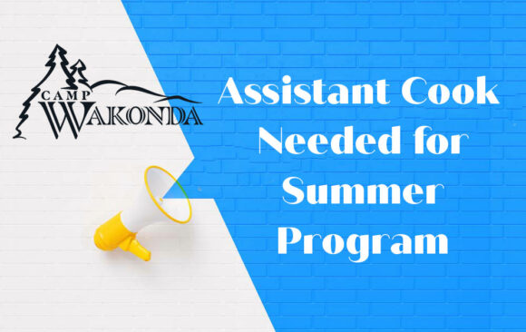 Assistant Cook Needed for Camp Wakonda